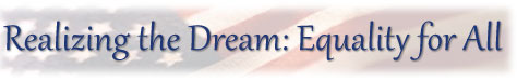 Realizing the Dream, Equality for All