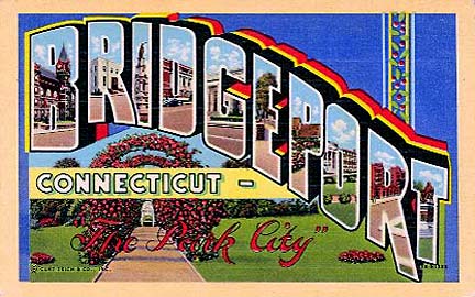 Greetings from Bridgeport, Conn.