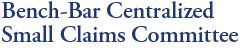 Bench-Bar Centralized Small Claims Committee